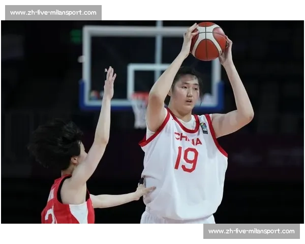 韩旭张子宇双塔制霸！中国女篮力克日本内线统治力彰显