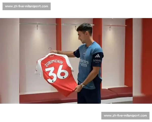 阿森纳 6500 万欧签祖比门迪 分三期锁定西甲顶级后腰